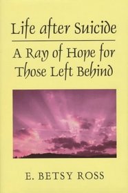 Life After Suicide: A Ray of Hope for Those Left Behind