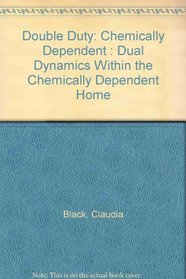 Double Duty: Chemically Dependent