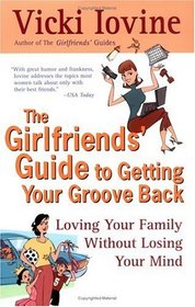 The Girlfriends' Guide to Getting your Groove Back