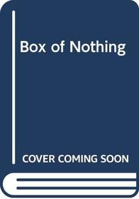 BOX OF NOTHING