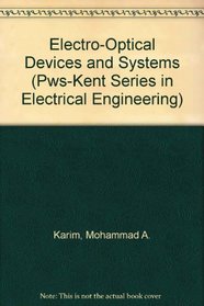 Electro-Optical Devices and Systems (Pws-Kent Series in Electrical Engineering)