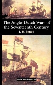 The Anglo-Dutch Wars of the Seventeenth Century (Modern Wars In Perspective)