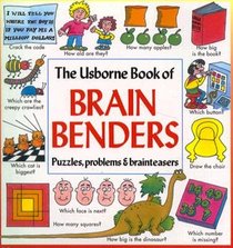 Brain Benders: Combined Volume: Picture Puzzles / Number Puzzles / Brain Puzzles (Brainbenders)