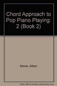 Chord Approach to Pop Piano Playing (Book 2)