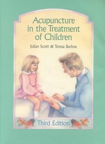 Acupuncture in the Treatment of Children (3rd Edition)