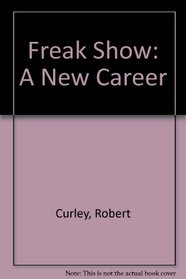 Freak Show: A new career