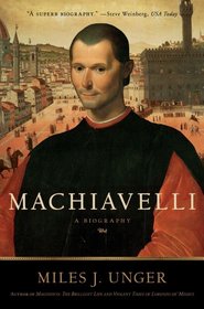 Machiavelli: A Biography