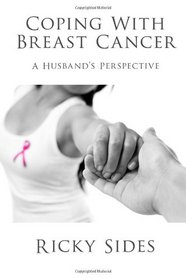 Coping With Breast Cancer.: A Husband's Perspective