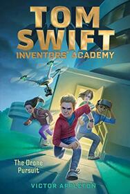 The Drone Pursuit (1) (Tom Swift Inventors' Academy)