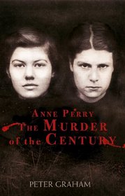 Anne Perry: The Murder of the Century