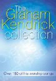 The Graham Kendrick Collection: Over 150 of His Worship Songs