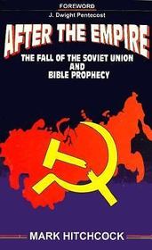 After the Empire: The Fall of the Soviet Union and Bible Prophecy
