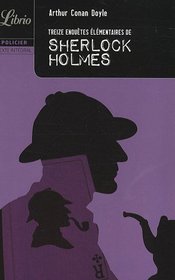 Librio: Treize Enquetes Elementaires De Sherlock Holmes (French Edition)
