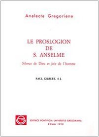 Le Proslogion de S. Anselme: Silence de Dieu et joie de l'homme (Series Facultatis Philosophiae. Sectio A)