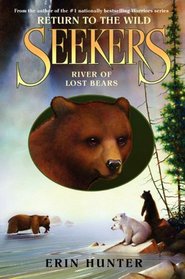 Seekers: Return to the Wild #3: River of Lost Bears