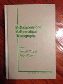 Multidimensional Mathematical Demography (Studies in Population)