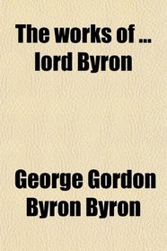 The works of ... lord Byron