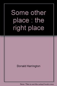 Some other place: The right place; a novel