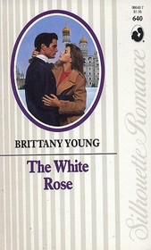 The White Rose (Silhouette Romance, No 640)