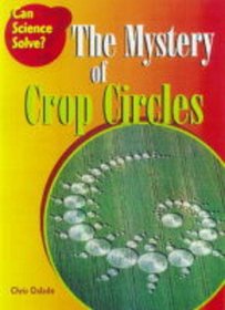 The Can Science Solve?: Crop Circles (Can Science Solve?)