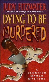 Dying to Be Murdered (Jennifer Marsh, Bk 5)