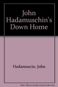 John Hadamuschin's Down Home