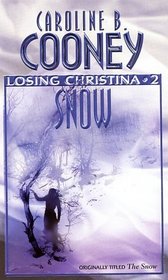 Snow (Losing Christina, Bk 2)