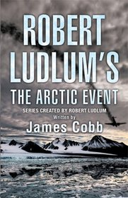 Robert Ludlum's The Arctic Event: A Covert-One Novel (Covert One Novel)