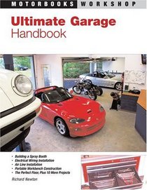 Ultimate Garage Handbook (Motorbooks Workshop)