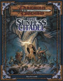 The Sunless Citadel (Dungeons  Dragons Adventure, 3rd Edition)