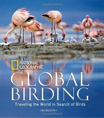 Global Birding: Traveling the World in Search of Birds