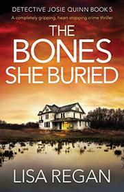The Bones She Buried (Detective Josie Quinn, Bk 5)