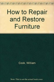 How to Repair and Restore Furniture
