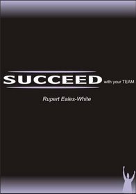 Succeed With Your Team