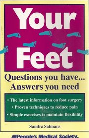 Your Feet: Questions You Have, Answers You Need (Questions You Have... Answers You Need)