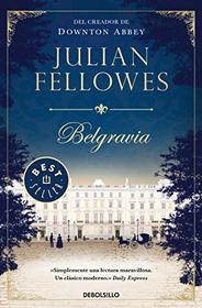 Belgravia / Julian Fellowe's Belgravia (Spanish Edition)