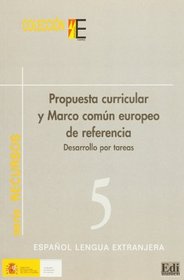 Propuesta Curricular Y Marco Comuneuropeo De Referencia (Desarrollo Por Tareas) E/Le