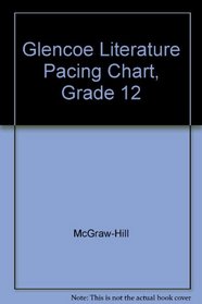 Glencoe Literature Pacing Chart, Grade 12