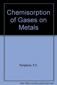 Chemisorption of Gases on Metals