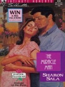 Miracle Man (Romantic Traditions) (Silhouette Intimate Moments, No 650)