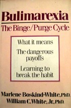 Bulimarexia : The Binge / Purge Cycle