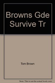 Tom Brown's Field Guide to Wilderness Survival