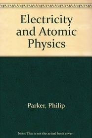 Electricity and Atomic Physics