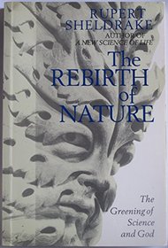 THE REBIRTH OF NATURE: GREENING OF SCIENCE AND GOD