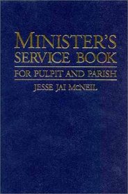 Ministers Service Book: For Pulpit and Parish