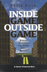 Inside Game/Outside Game: Winning Strategies for Saving Urban America (