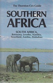 SOUTHERN AFRICA: SOUTH AFRICA, BOTSWANA, LESOTHO, NAMIBIA, SWAZILAND, ZAMBIA, ZIMBABWE (THORNTON COX GUIDES)