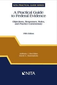 A Practical Guide to Federal Evidence: Objections, Responses, Rules, and Practice Commentary