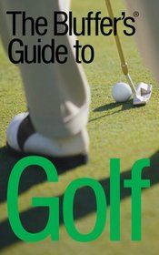 The Bluffer's Guide to Golf, Revised (Bluffer's Guides - Oval Books)