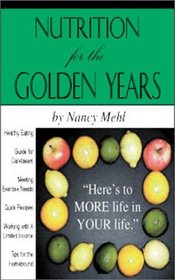 Nutrition for the Golden Years: How to Add More Life to Your Life